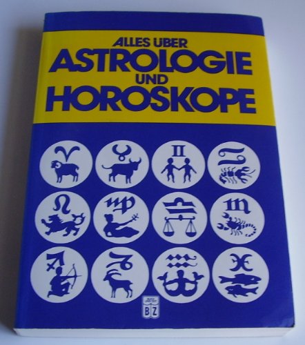 Beispielbild fr Alles ber Astrologie und Horoskope, zum Verkauf von medimops
