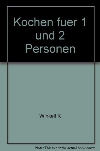 Kochen fuer 1 und 2 Personen - Winkell, Karin