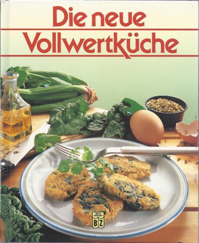 Stock image for Die neue Vollwertkche for sale by Antiquariat  Angelika Hofmann