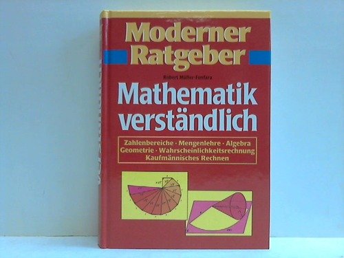 Stock image for Mathematik verstndlich - Zahlenbereiche. Mengenlehre. Algebra. Geometrie. Wahrscheinlichkeitsrechnung. Kaufmnnisches Rechnen for sale by medimops