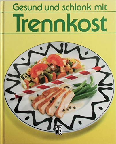 Stock image for Gesund und schlank mit Trennkost for sale by Antiquariat  Angelika Hofmann