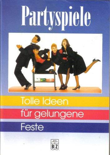 Stock image for Partyspiele (Tolle Ideen fr gelungene Feste) for sale by Leserstrahl  (Preise inkl. MwSt.)