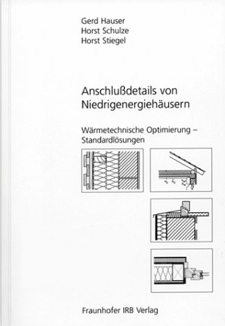 Imagen de archivo de Anschludetails von Niedrigenergiehusern : wrmetechnische Optimierung - Standardlsungen. a la venta por Wissenschaftliches Antiquariat Kln Dr. Sebastian Peters UG