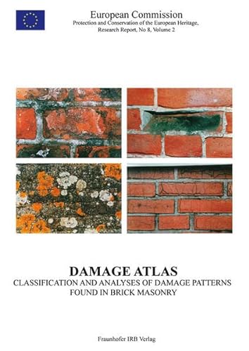 9783816747024: Damage Atlas: Classification and Analyses of Damage Patterns Found in Brick Masonry (Environment / Protection and Conservation of the European Heritage, Research Report)