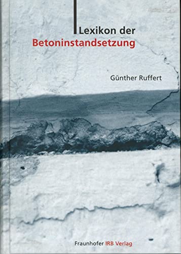 9783816747109: Lexikon der Betoninstandsetzung.