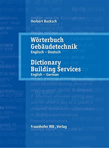 Wörterbuch Gebäudetechnik, Englisch-Deutsch - Dictionary Building Services. Vol. 1 English - German. - Herbert Bucksch