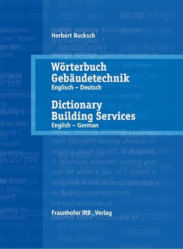 Wörterbuch Gebäudetechnik Englisch - Deutsch.: Dictionary Building Services English - German.