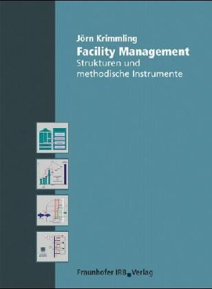 Beispielbild fr Facility Management.: Strukturen und methodische Instrumente. zum Verkauf von Gerald Wollermann