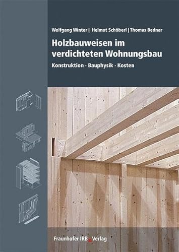 9783816764373: Holzbauweisen im verdichteten Wohnungsbau: Konstruktion - Bauphysik - Kosten