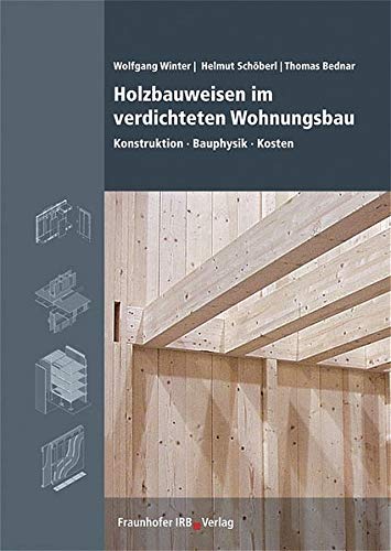 9783816764373: Holzbauweisen im verdichteten Wohnungsbau: Konstruktion - Bauphysik - Kosten