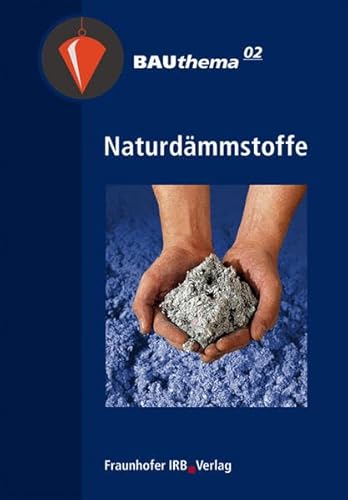 Beispielbild fr Naturdmmstoffe von Fraunhofer Informationszentrum Raum und Bau IRB, Stuttgart Altpapier Baustoff Dmmstoff Dmmung Marktchance Naturfaser Naturprodukt bauphysikalische Eigenschaften Fraunhofer Informationszentrum Raum und Bau IRB Dmmung - Wrmedmmung Arbeitsstoff Material Werkstoff zum Verkauf von BUCHSERVICE / ANTIQUARIAT Lars Lutzer