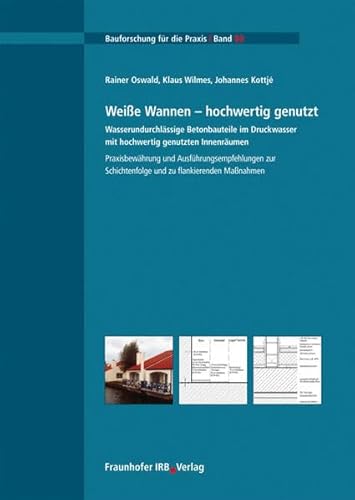 Beispielbild fr Weie Wannen - hochwertig genutzt: Wasserundurchlssige Betonbauteile im Druckwasser mit hochwertig genutzten Innenrumen. Praxisbewhrung und . Schichtenfolge und zu flankierenden Manahmen zum Verkauf von medimops