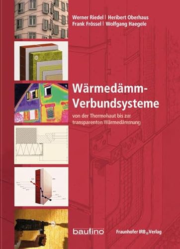 Imagen de archivo de Wrmedmm-Verbundsysteme. Von der Thermohaut bis zur transparenten Wrmedmmung. a la venta por Buchpark