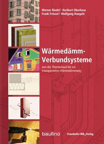 WÃ¤rmedÃ¤mm-Verbundsysteme: Von der Thermohaut bis zur transparenten WÃ¤rmedÃ¤mmung (9783816774280) by Werner Riedel
