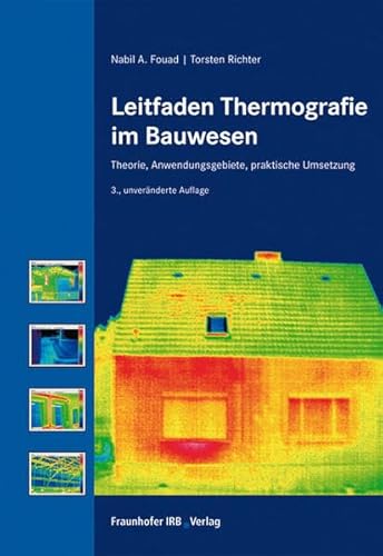 Stock image for Leitfaden Thermografie im Bauwesen: Theorie, Anwendungsgebiete, praktische Umsetzung for sale by medimops