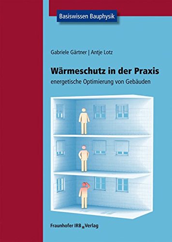 Stock image for W?rmeschutz in der Praxis: Energetische Optimierung von Geb?uden. Basiswissen Bauphysik for sale by SecondSale