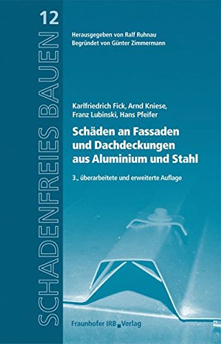 Stock image for Schadenfreies Bauen Band 12. Schden an Fassaden und Dachdeckungen aus Aluminium und Stahl for sale by medimops
