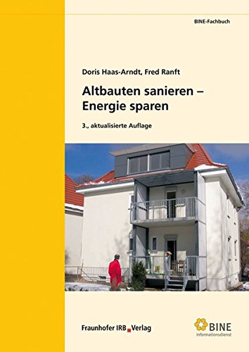 Stock image for Altbauten sanieren - Energie sparen: Durch Sanierung zum Niedrigenergiehaus. for sale by Book Deals