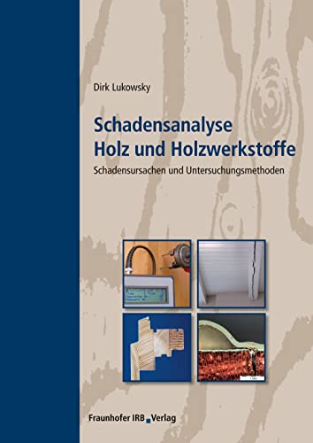 9783816786306: Schadensanalyse Holz und Holzwerkstoffe.: Schadensursachen und Untersuchungsmethoden.