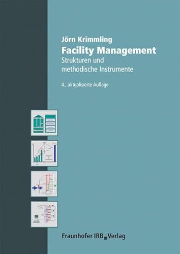 Beispielbild fr Facility Management: Strukturen und methodische Instrumente zum Verkauf von medimops