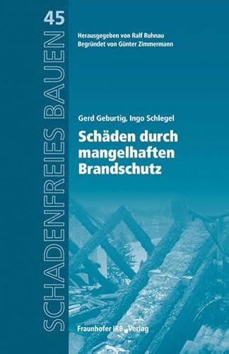 9783816788126: Schden durch mangelhaften Brandschutz: Reihe begrndet von Gnter Zimmermann: 45