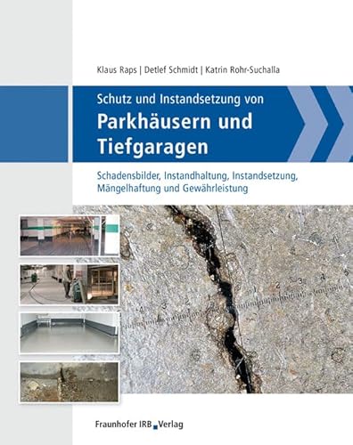 Stock image for Schutz und Instandsetzung von Parkhusern und Tiefgaragen: Schadensbilder, Instandhaltung, Instandsetzung, Mngelhaftung und Gewhrleistung for sale by Revaluation Books