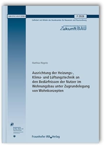 9783816793908: Ausrichtung der Heizungs-, Klima- und Lftungstechnik an den Bedrfnissen der Nutzer im Wohnungsbau unter Zugrundelegung von Wohnkonzepten. Abschlussbericht