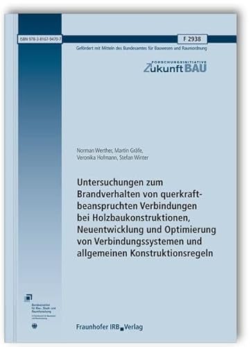 9783816794707: Untersuchungen zum Brandverhalten von querkraftbeanspruchten Verbindungen bei Holzbaukonstruktionen, Neuentwicklung und Optimierung von ... Konstruktionsregeln. Abschlussbericht