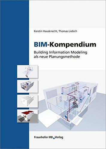 9783816794899: BIM-Kompendium: Building Information Modeling als neue Planungsmethode.