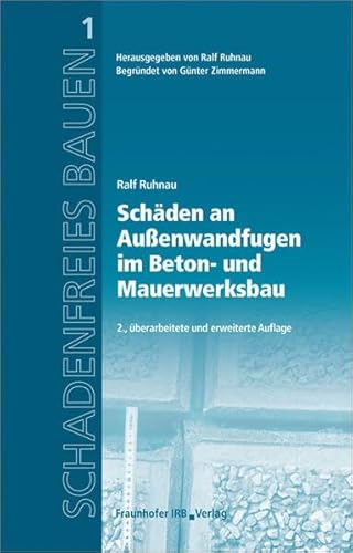 Stock image for Schden an Auenwandfugen im Beton- und Mauerwerksbau. Reihe begrndet von Gnter Zimmermann. (Schadenfreies Bauen) for sale by medimops