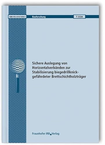 Stock image for Sichere Auslegung von Horizontalverbnden zur Stabilisierung biegedrillknickgefhrdeter Brettschichtholztrger. Abschlussbericht. for sale by Buchpark