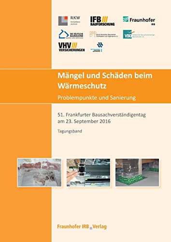 Stock image for Mngel und Schden beim Wrmeschutz. Problempunkte und Sanierung.: 51. Frankfurter Bausachverstndigentag am 23. September 2016. (German Edition) for sale by Lucky's Textbooks