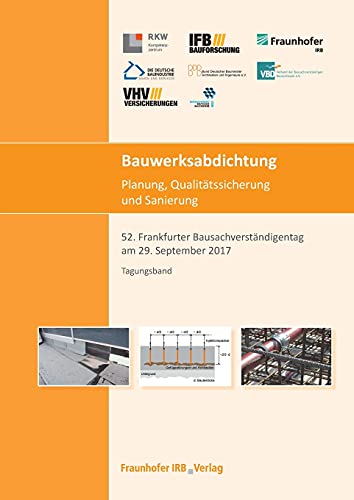 Beispielbild fr Bauwerksabdichtung - Planung, Qualittssicherung und Sanierung. : 52. Frankfurter Bausachverstndigentag am 29. September 2017. zum Verkauf von Buchpark