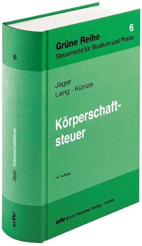 Stock image for Krperschaftsteuer: Grne Reihe, Steuerrecht fr Studium und Praxis for sale by medimops
