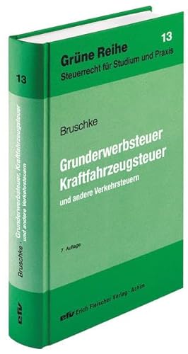 Beispielbild fr Grunderwerbsteuer, Kraftfahrzeugsteuer und andere Verkehrsteuern (Grne Reihe) zum Verkauf von medimops