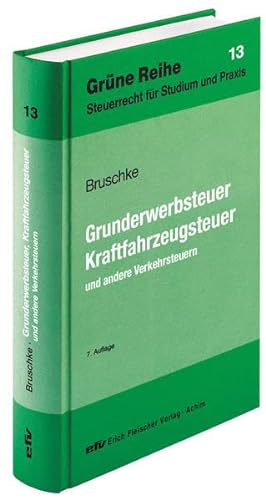 Stock image for Grunderwerbsteuer, Kraftfahrzeugsteuer und andere Verkehrsteuern (Grne Reihe) for sale by medimops