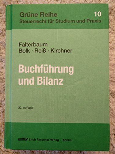 Stock image for Buchfhrung und Bilanz: Unter besonderer Bercksichtigung des Bilanzsteuerrechts und der steuerrechtlichen Gewinnermittlung bei Einzelunternehmen und Gesellschaften for sale by medimops