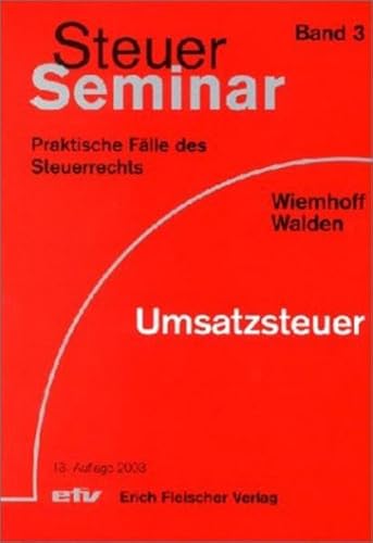 Beispielbild fr Steuer-Seminar Umsatzsteuer: 91 praktische Fälle des Steuerrechts (Steuer-Seminar Praxisfälle / Praktische Fälle des Steuerrechts) Wiemhoff, Karl H and Walden, Peter zum Verkauf von myVend