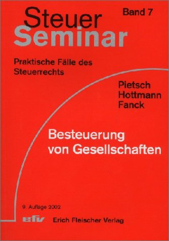 9783816830795: Steuer-Seminar Besteuerung von Gesellschaften. 68 praktische Flle mit ausfhrlichen Lsungen (Livre en allemand)