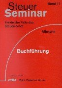 Stock image for Steuer-Seminar Buchfhrung. 100 praktische Flle des Steuerrechts for sale by medimops