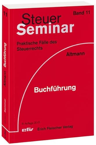 Stock image for Buchfhrung: 100 praktische Flle des Steuerrechts (Steuer-Seminar Praxisflle) for sale by medimops