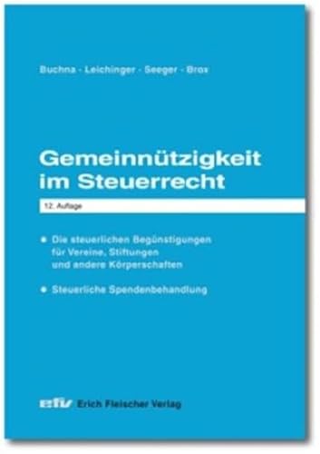 9783816840527: Gemeinntzigkeit im Steuerrecht: Die steuerlichen Begnstigungen fr Vereine, Stiftungen und andere Krperschaften - steuerliche Spendenbehandlung