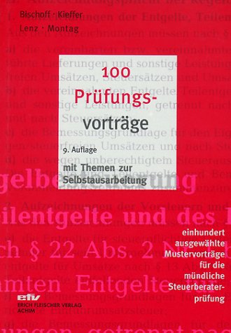 Stock image for 100 Prfungsvortrge. 100 ausgewhlte Mustervortrge fr die mndliche Steuerberaterprfung. for sale by medimops