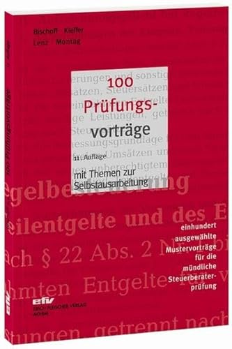 9783816852117: 100 Prfungsvortrge: 100 ausgewhlte Mustervortrge fr die mndliche Steuerberaterprfung