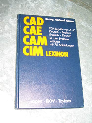 Cad Cae Cam Cim Lexikon 700 Begriffe Von A Z Deutsch Englisch