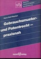 Gebrauchsmuster- und Patentrecht - praxisnah (Kontakt & Studium) - Bartz Wilfried J, Wippler Elmar, Reichel Hans R