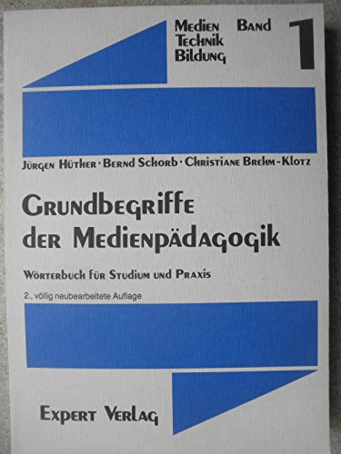 Imagen de archivo de Grundbegriffe der Medienpdagogik: Wrterbuch fr Studium und Praxis (Medien - Technik - Bildung) a la venta por CSG Onlinebuch GMBH