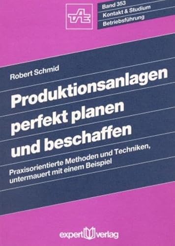 Beispielbild fr Produktionsanlagen perfekt planen und beschaffen: Praxisorientierte Methoden und Techniken, untermauert mit einem Beispiel zum Verkauf von medimops