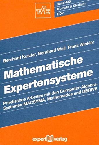 9783816909088: Mathematische Expertensysteme by Kutzler, Bernhard; Wall, Bernhard; Winkler, ...