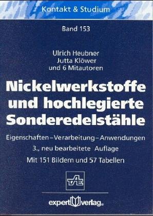 Imagen de archivo de Nickelwerkstoffe und hochlegierte Sonderedelsthle : Eigenschaften - Verarbeitung - Anwendungen a la venta por Buchpark